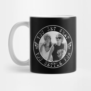 Thelma and Louise - You Get What You Settle For Mug